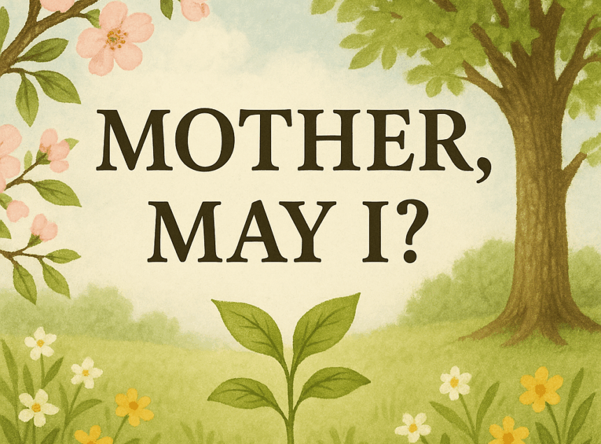 Writing Prompt – Mother, May I?